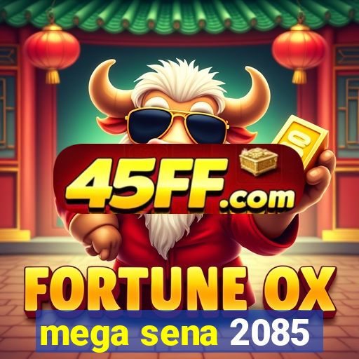 mega sena 2085